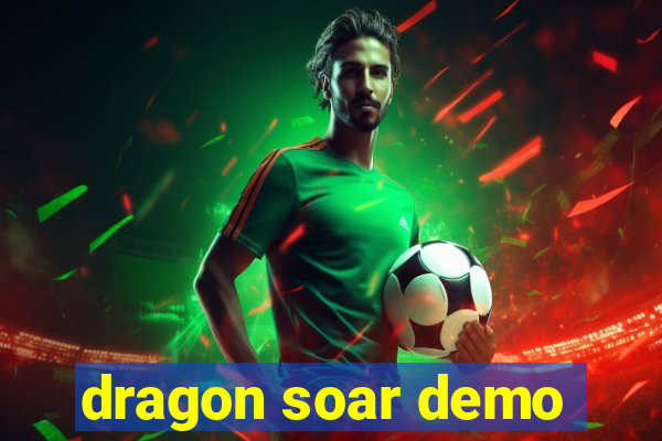 dragon soar demo